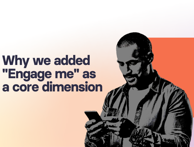 Why we added “Engage me” as a core dimension in user needs for internal communications