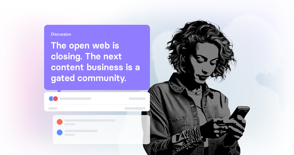 Woman looking at her phone next to a tchop discussion card reading: The open web is closing. The next content business is a gated community.